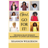 Girl, Go For It!: The Single Black Woman's Blueprint to Living Life Fearlessly - Paperback