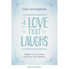 A Love That Laughs: Lighten Up, Cut Loose, and Enjoy Life Together - Paperback