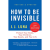 How to Be Invisible: Protect Your Home, Your Children, Your Assets, and Your Life - Hardcover