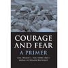 Courage and Fear: A Primer - Hardcover