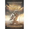 I Am a Warrior: Prayers and Daily Devotions, Motivations, and Encouragement of Hope for All Women - Paperback