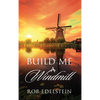 Build Me A Windmill - Hardcover