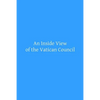 An Inside View of the Vatican Council: In the Speech of the Most Reverend Archbishop Kenrick of Saint Louis - Paperback