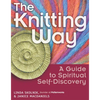 The Knitting Way: A Guide to Spiritual Self-Discovery - Hardcover