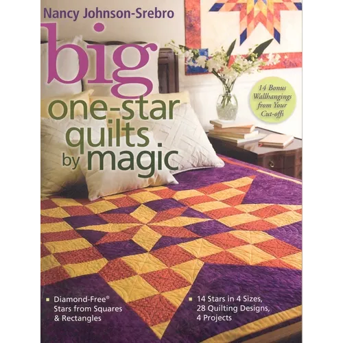 Big One-Star Quilts by Magic: - Diamond-Free(r) Stars from Squares & Rectangles - 14 Stars in 4 Sizes, 28 Quilting Designs, 4 Projects - Paperback