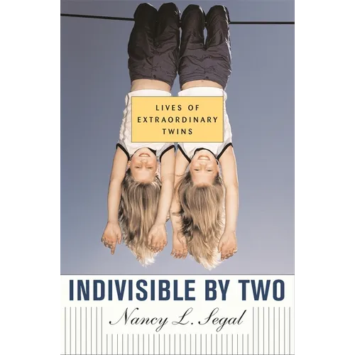 Indivisible by Two: Lives of Extraordinary Twins - Paperback