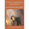 Happy Haunting Halloween: Olde and New Classic Poetry - Paperback