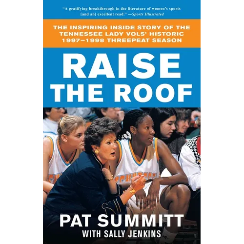 Raise the Roof: The Inspiring Inside Story of the Tennessee Lady Vols' Groundbreaking Season in Women's College Basketball - Paperback