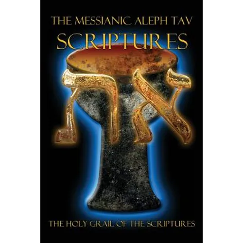 The Messianic Aleph Tav Scriptures Modern-Hebrew Study Bible - Paperback