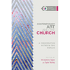 Contemporary Art and the Church: A Conversation Between Two Worlds - Paperback