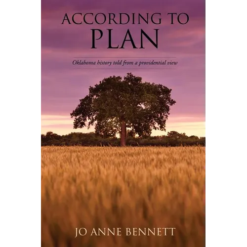 According to Plan: Oklahoma History Told from a Providential View - Paperback