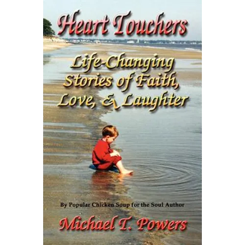 Heart Touchers: Life-Changing Stories of Faith, Love, and Laughter - Paperback