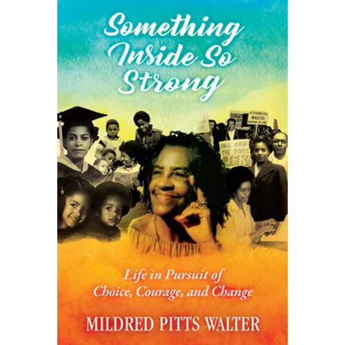 Something Inside So Strong: Life in Pursuit of Choice, Courage, and Change - Hardcover