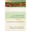 The Drama of Scripture: Finding Our Place in the Biblical Story - Paperback