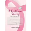 A Breast Cancer Journey: From There to Here - Paperback