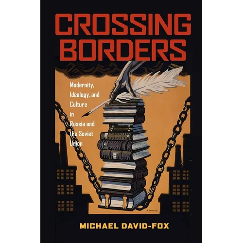 Crossing Borders: Modernity, Ideology, and Culture in Russia and the Soviet Union - Paperback
