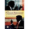 The Populist Persuasion: An American History - Paperback