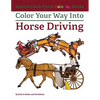 Color Your Way Into Horse Driving - Paperback