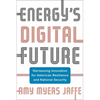 Energy's Digital Future: Harnessing Innovation for American Resilience and National Security - Paperback