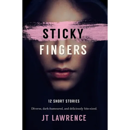 Sticky Fingers: 12 Short Stories - Paperback