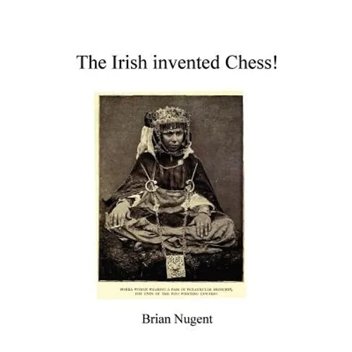 The Irish Invented Chess! - Paperback