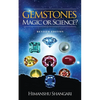 Gemstones: Magic or Science?: Revised Edition - Paperback