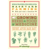 Backyard Farming: Growing Herbs for Food and Medicine - Paperback