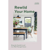 Rewild Your Home: Bring the Outside in and Living Well Through Nature - Hardcover