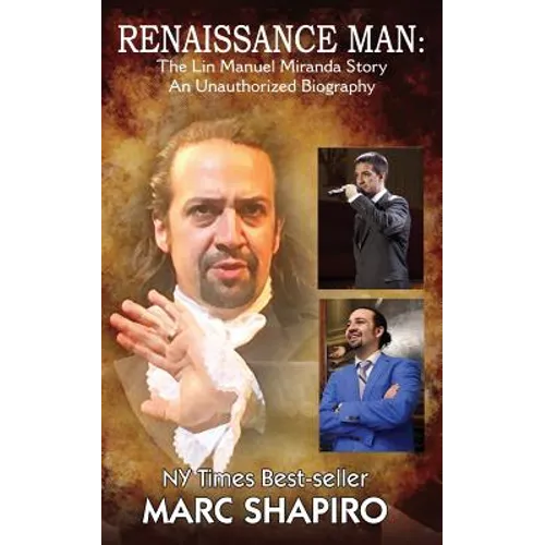 Renaissance Man: The Lin-Manuel Miranda Story An Unauthorized Biography - Paperback