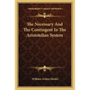 The Necessary And The Contingent In The Aristotelian System - Paperback