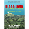 Blood Land A Karmic Journey: A Story Based on True Events - Hardcover