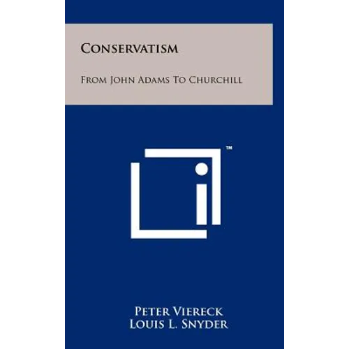 Conservatism: From John Adams to Churchill - Hardcover