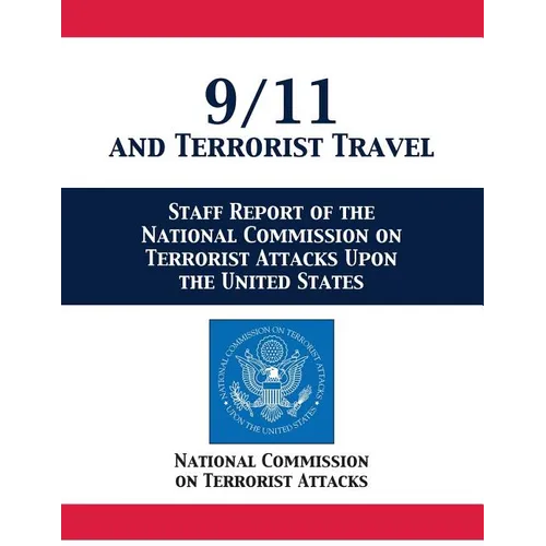 9/11 and Terrorist Travel: Staff Report of the National Commission on Terrorist Attacks Upon the United States - Paperback