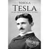 Nikola Tesla: A Life From Beginning to End - Paperback