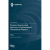 Torsion-Gravity and Spinors in Fundamental Theoretical Physics - Hardcover