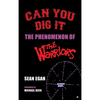 Can You Dig It (hardback): The Phenomenon of The Warriors - Hardcover