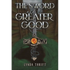 The Sword and the Greater Good - Paperback