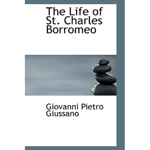 The Life of St. Charles Borromeo - Hardcover