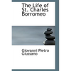 The Life of St. Charles Borromeo - Hardcover