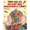 There Was an Old Lady Who Swallowed a Turkey! - Paperback