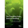 The Transition from Seed to Seedling - Hardcover