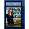 A Master Teacher's Secrets to Accelerated Golf Performance - Paperback