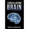 The Oscillating Brain: How Our Brain Works - Paperback