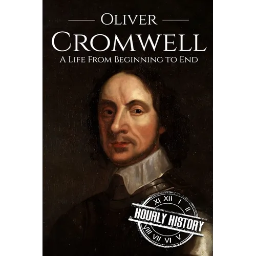 Oliver Cromwell: A Life From Beginning to End (Booklet) - Paperback