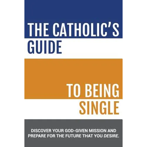 The Catholic's Guide to Being Single - Paperback