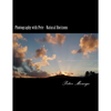 Photography with Pete - Natural Horizons: A collection of over 25 photographs from the United States and Europe,, focusing on what I felt to be breath - Paperback