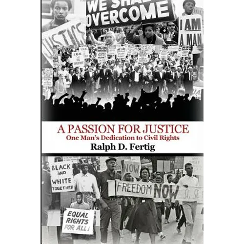 A Passion for Justice: One Man's Dedication to Civil Rights - Paperback
