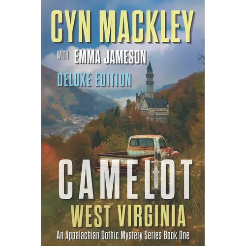 Camelot West Virginia Deluxe Edition: Three Magical Mountain Mysteries - Paperback