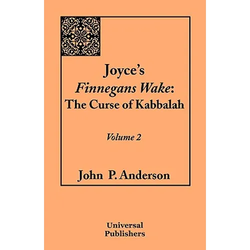 Joyce's Finnegans Wake: The Curse of Kabbalah: Volume 2 - Paperback