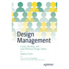 Design Management: Create, Develop, and Lead Effective Design Teams - Paperback